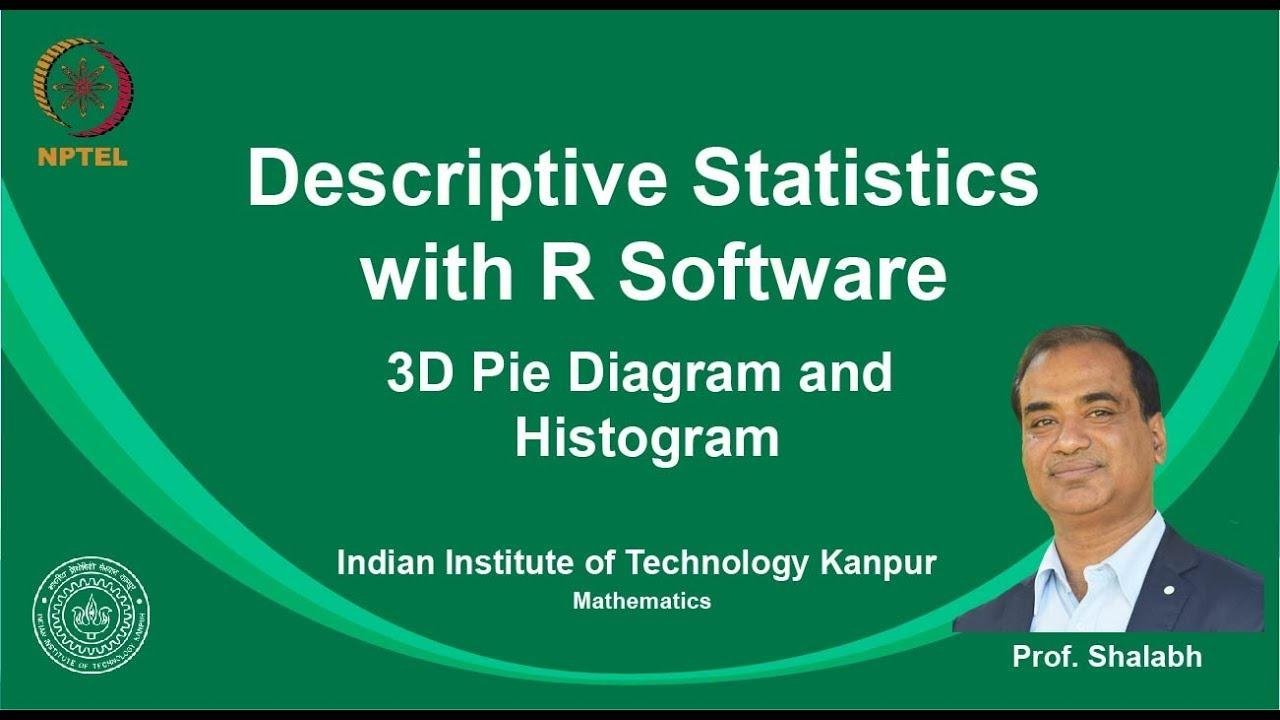noc19-ma14 Lecture 12-graphics and Plots - 3D Pie Diagram and Histogram