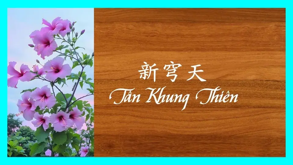 Khung trời mới - 新穹天 : Học Tiếng Trung - Chữ Hán Việt- Chữ Phồn Thể qua bài hát