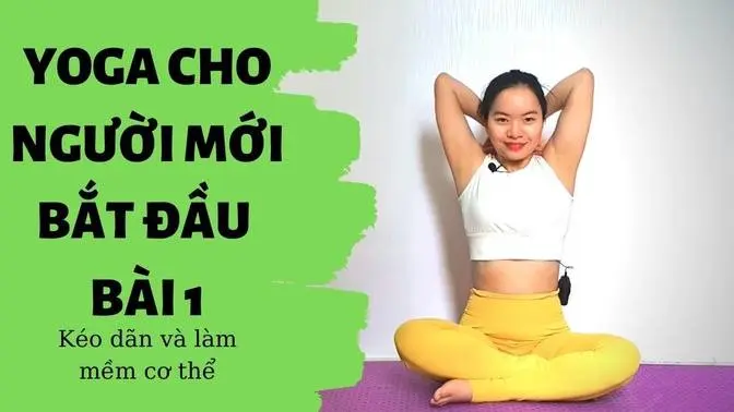 Yoga cho người mới bắt đầu Tập 1| Yoga cho người mới tập từ A Bờ Cờ