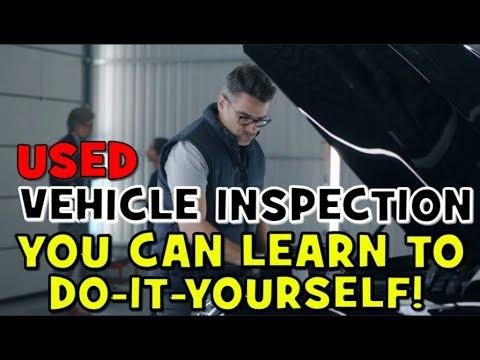 A DIY USED CAR INSPECTION: (BEFORE YOU INVOLVE A MECHANIC!) The Homework Guy, Kevin Hunter