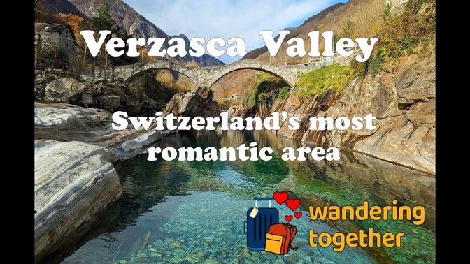 Verzasca Valley, Switzerland - fascinating area for both romantics and adventure fans