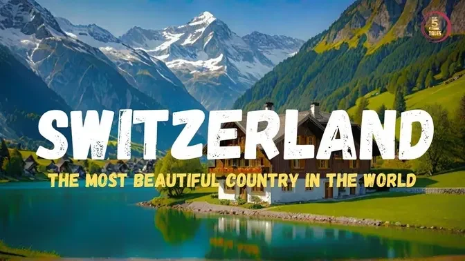 Switzerland The Most Beautiful Country in the World