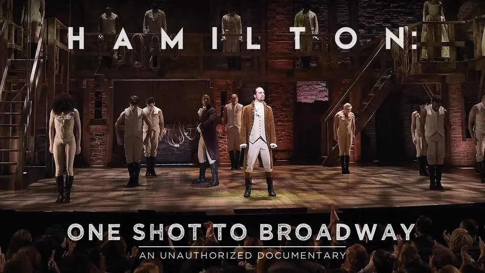 Hamilton: One Shot To Broadway