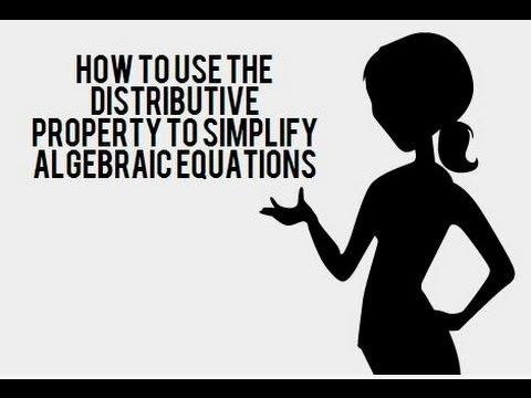 How to use the distributive property to simplify algebraic equations