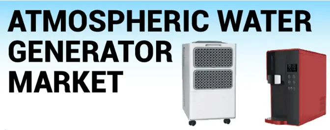 Atmospheric Water Generator Market with Scope, Value, Size, Share, 2032