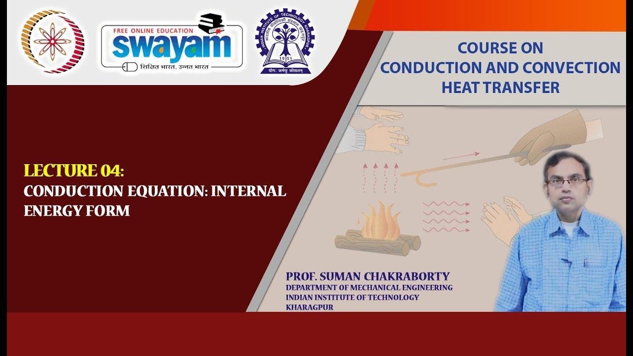 Lecture 4 : Conduction Equation : Internal Energy Form