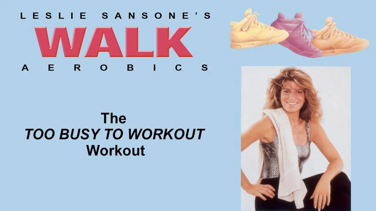 Leslie Sansone's Walk Aerobics: The Too Busy to Workout Workout