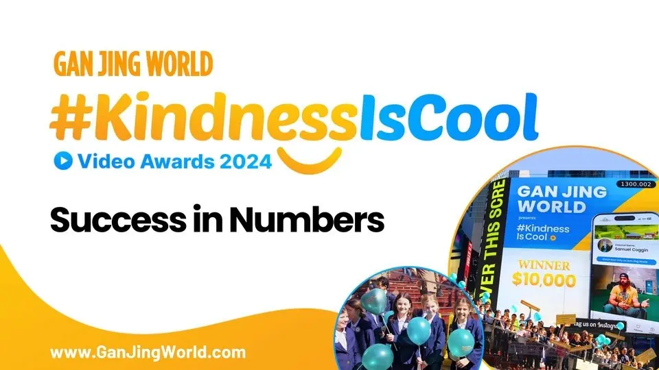 Gan Jing World #KindnessIsCool Video Awards 2024 - Success in Numbers