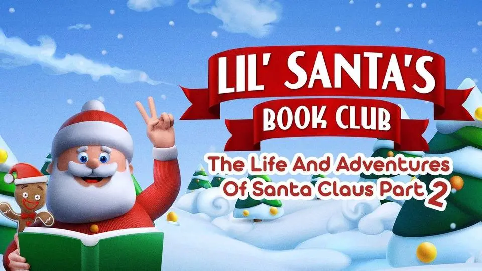 Lil Santa’s Book Club: The Life and Adventures of Santa Claus Part 2