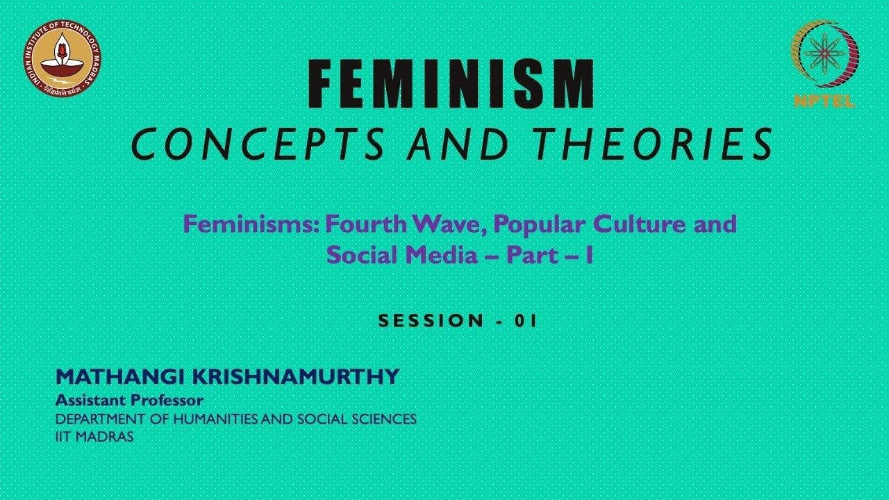 Feminisms: Fourth Wave, Popular Culture and Social Media – Part – I-Session - 01