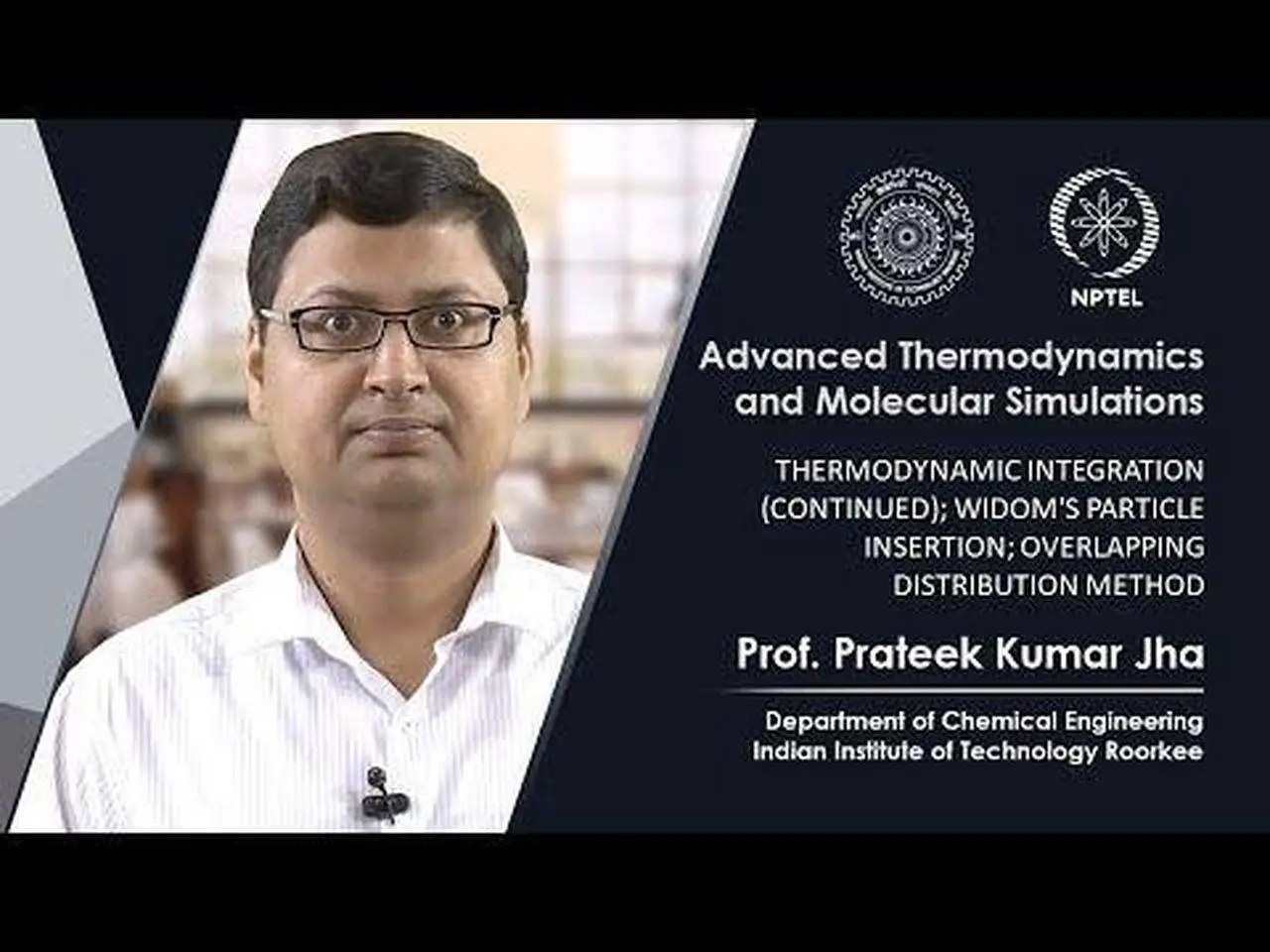 Lecture 54: Thermodynamic integration (continued); widom's particle insertion...