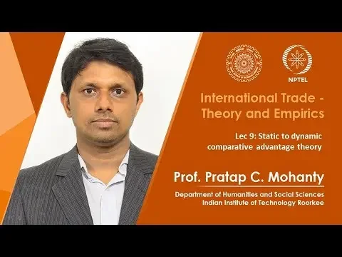 Lec 09: Static to Dynamic Comparative Advantage Theory