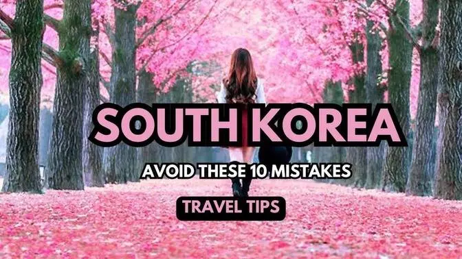 South Korea Travel Tips: 10 Things NOT to Do when Visiting! [7-day itinerary Guide]