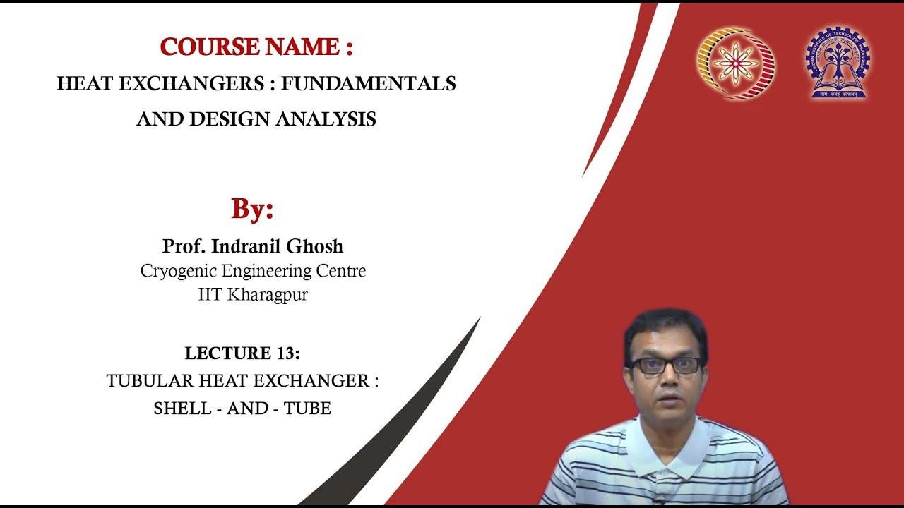 Lecture 13 : Tubular Heat Exchanger : Shell - and - Tube
