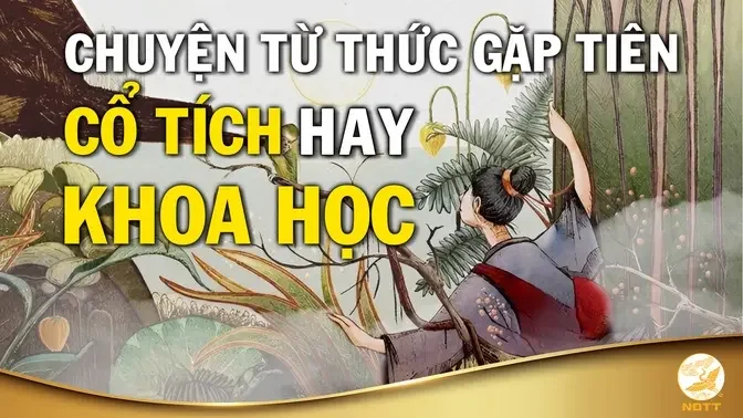 Từ Thức Gặp Tiên, Truyện Cổ Tích Việt Nam Hay Một Hiện Tượng Khoa Học? | Nét Đẹp Truyền Thống