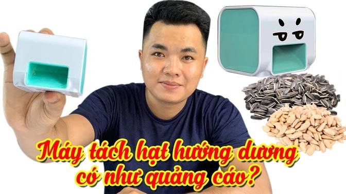 REVIEW - Thực tế _Máy Tách Vỏ Hướng Dương_ có đúng như quảng cáo