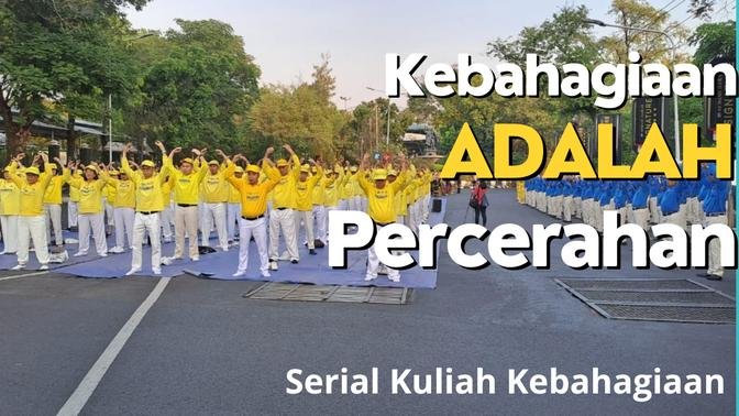 Serial Kuliah Kebahagiaan Kebahagiaan adalah Pencerahan