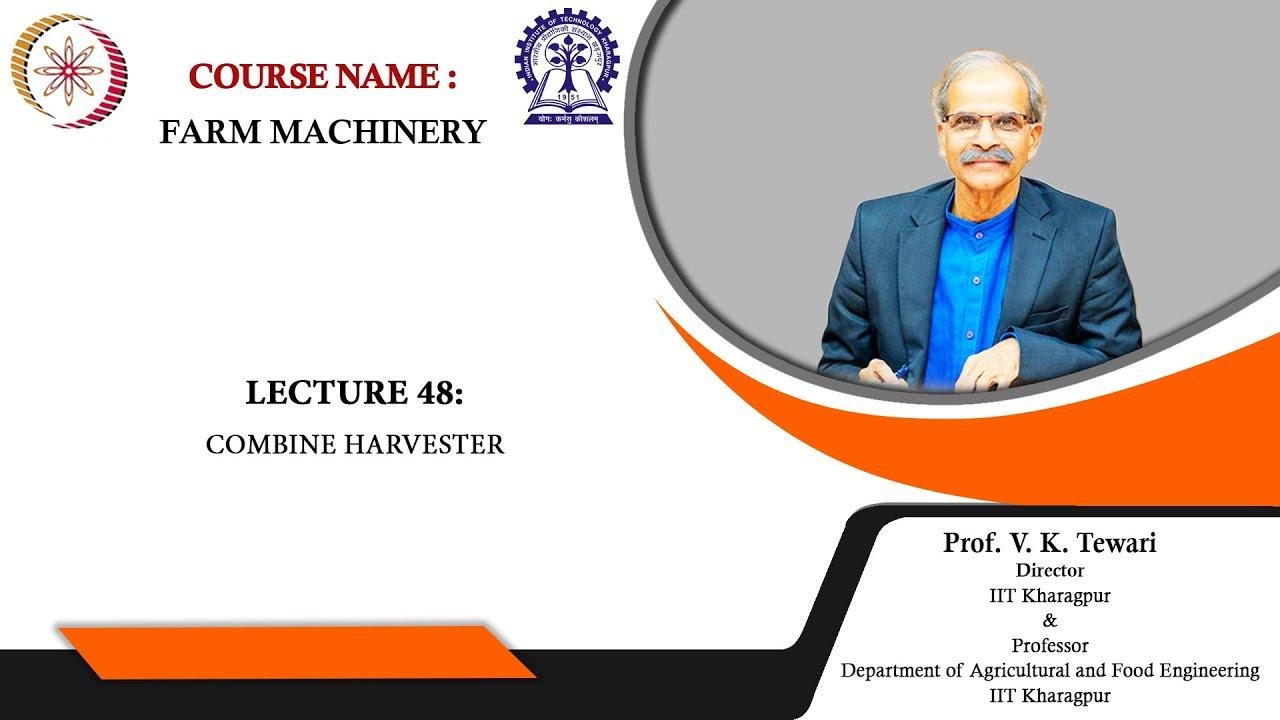 Lecture 48: Combine Harvester
