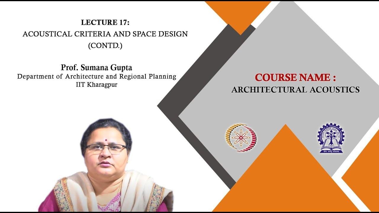 Lecture 17 : Acoustical Criteria and Space Design (Contd.)