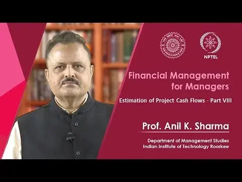 Lecture 36: Estimation of Project Cash Flows - Part VIII