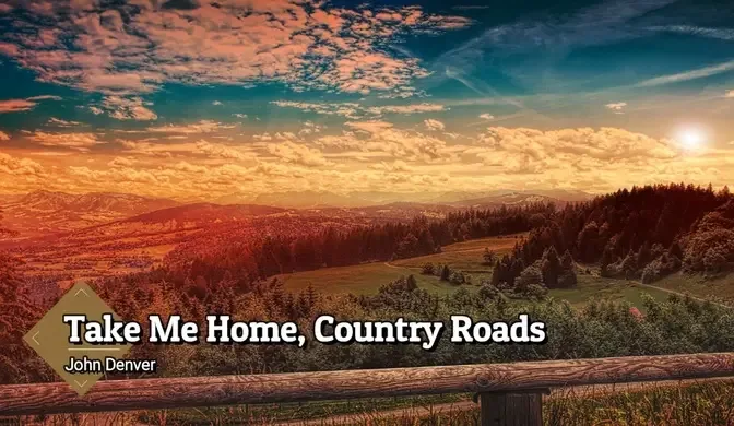 Take Me Home, Country Roads