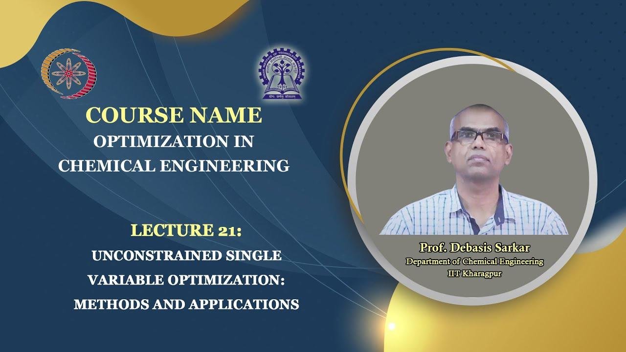 Lecture 21: "Unconstrained Single Variable Optimization:  Methods and Applications