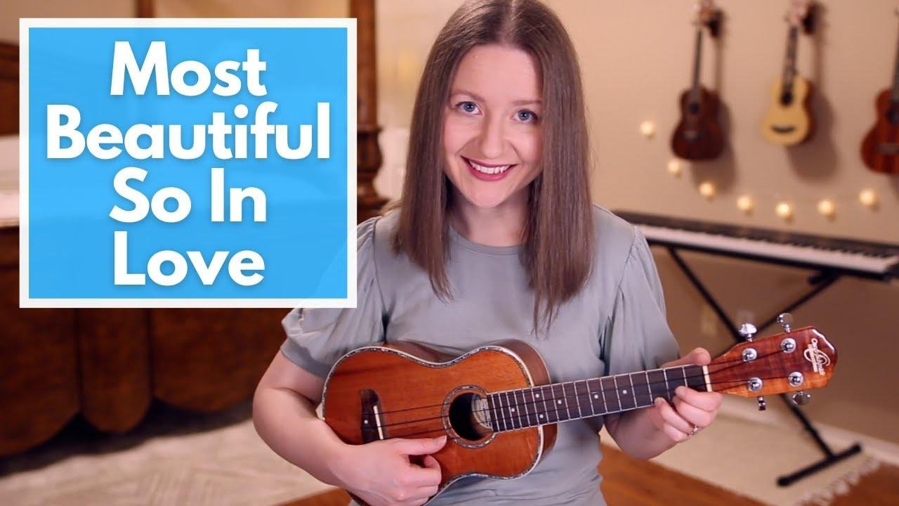 Most Beautiful - So In Love (Ukulele Cover)