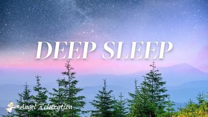 DEEP SLEEP • 1 Hour Deep Sleep Music丨Soft Calming Sleep Music,  Relaxing Music【Angel Relaxation】