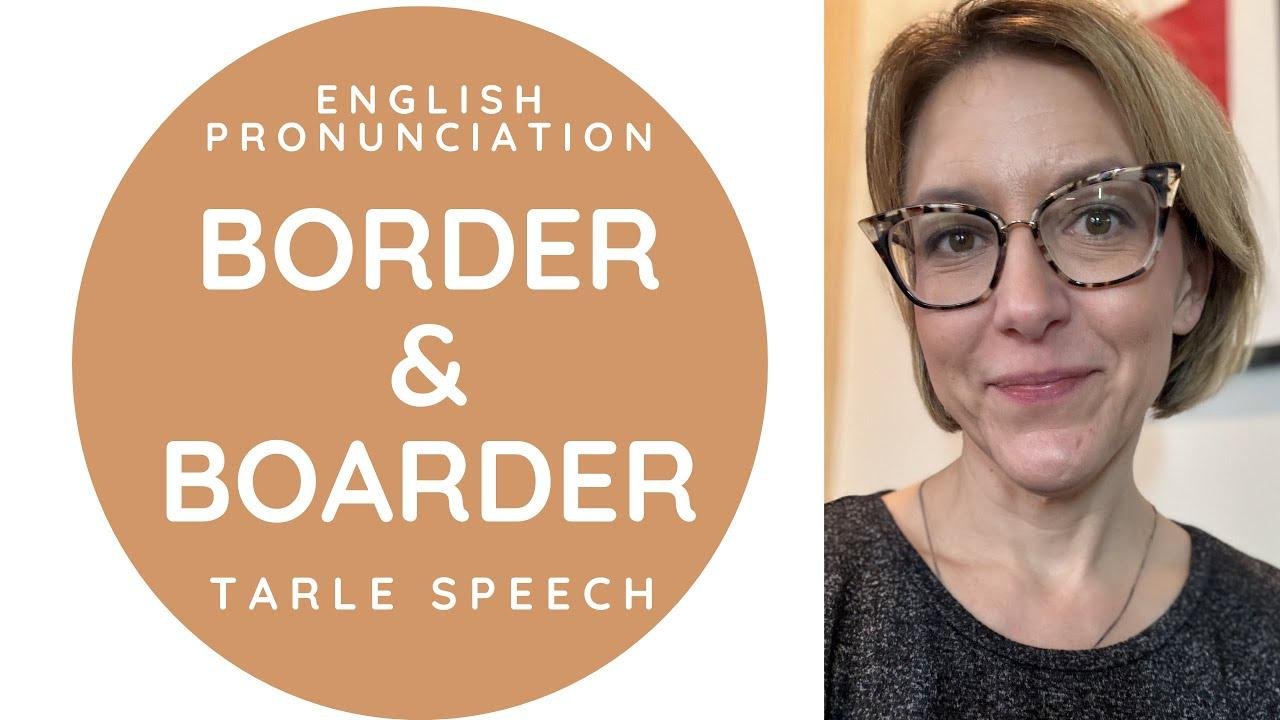 How to Pronounce BORDER & BOARDER - American English Pronunciation Lesson