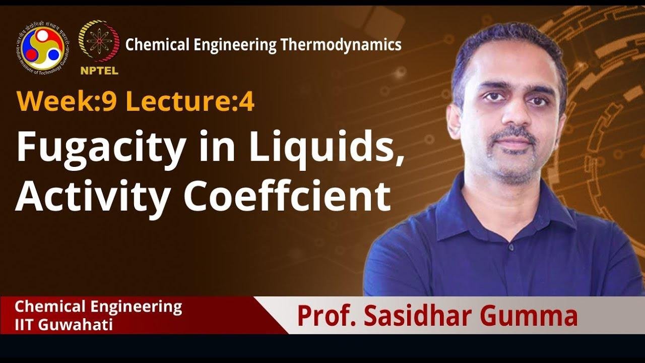 Lec 29: Fugacity in Liquids, Activity Coeffcient