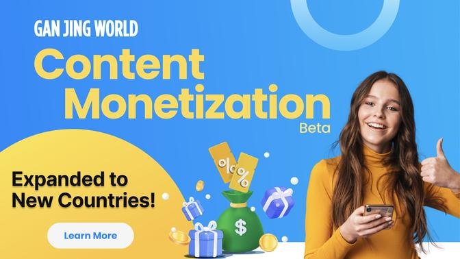 Exciting News! Gan Jing World Extends Global Monetization Program to Include Taiwan, Korea, Vietnam & Australia Creators