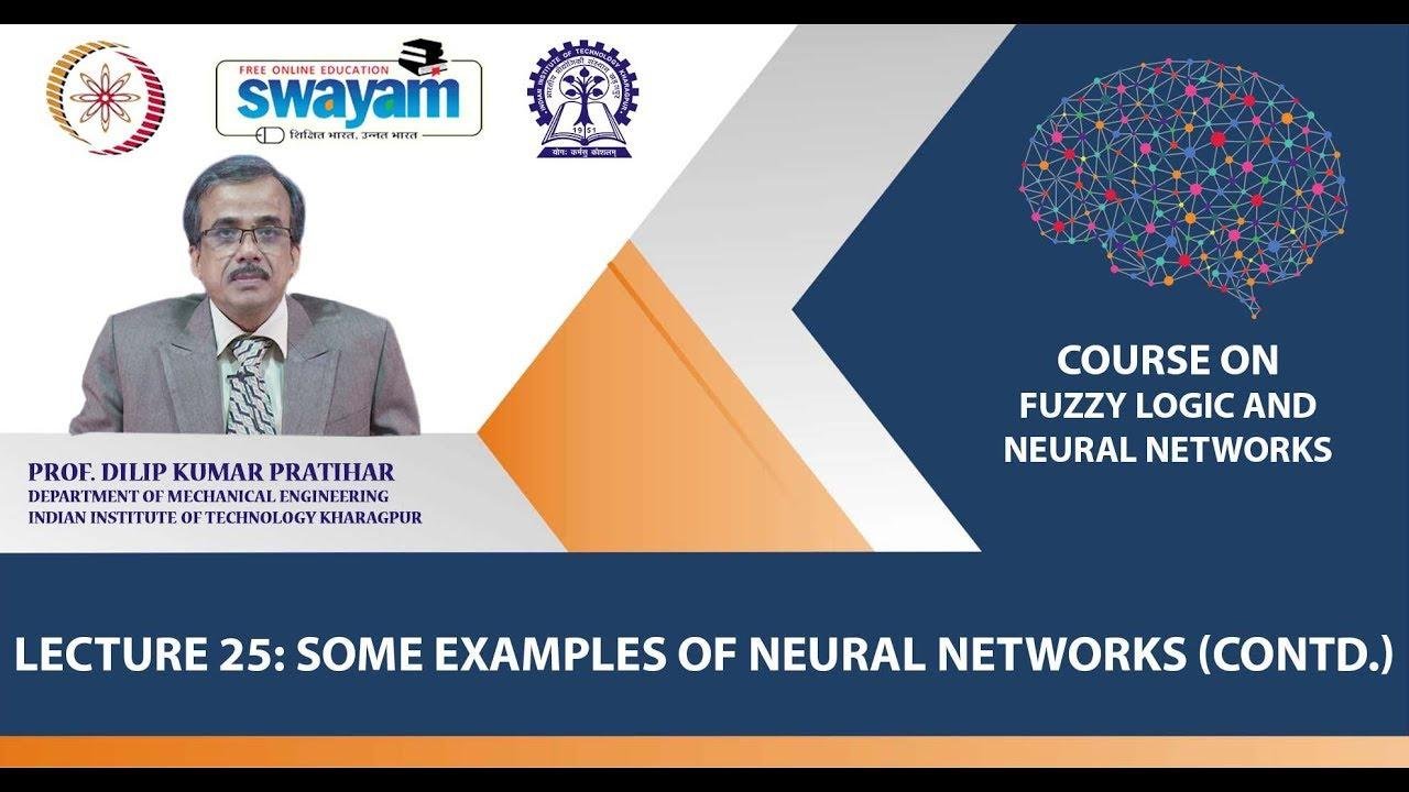 Lecture 25: Some Examples of Neural Networks (Contd.)