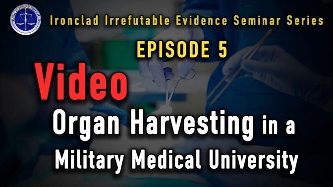 Episode 5. Organ Harvest Investigation on CCP’s Air Force Medical University 