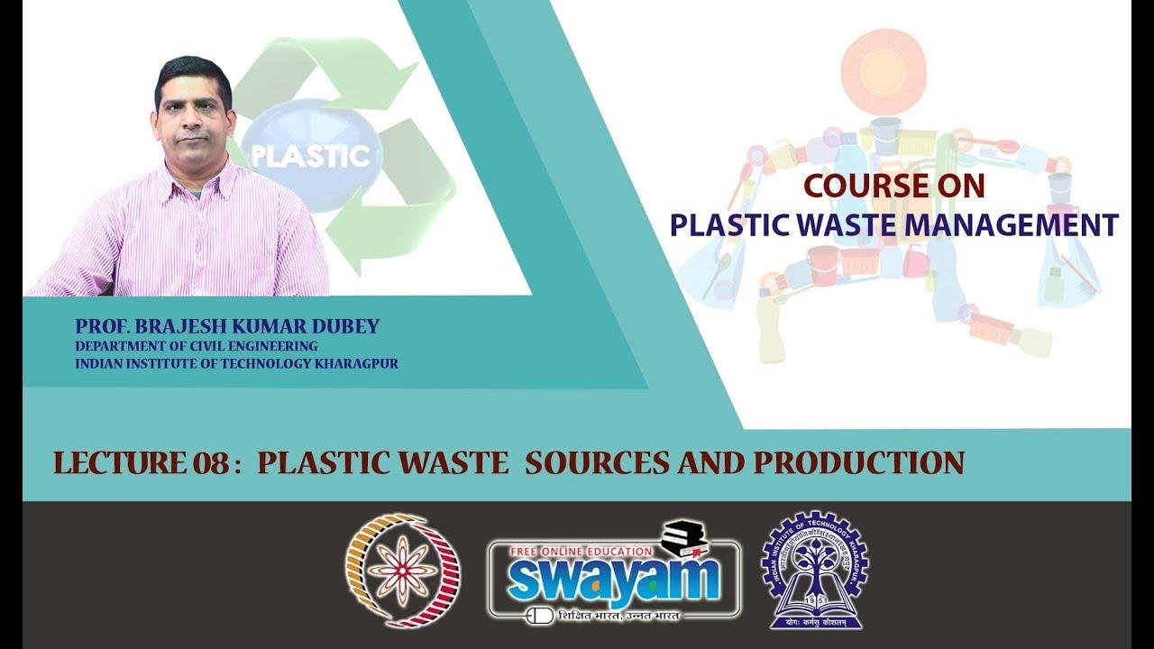 Lecture 8 : Plastic Waste Sources and Production