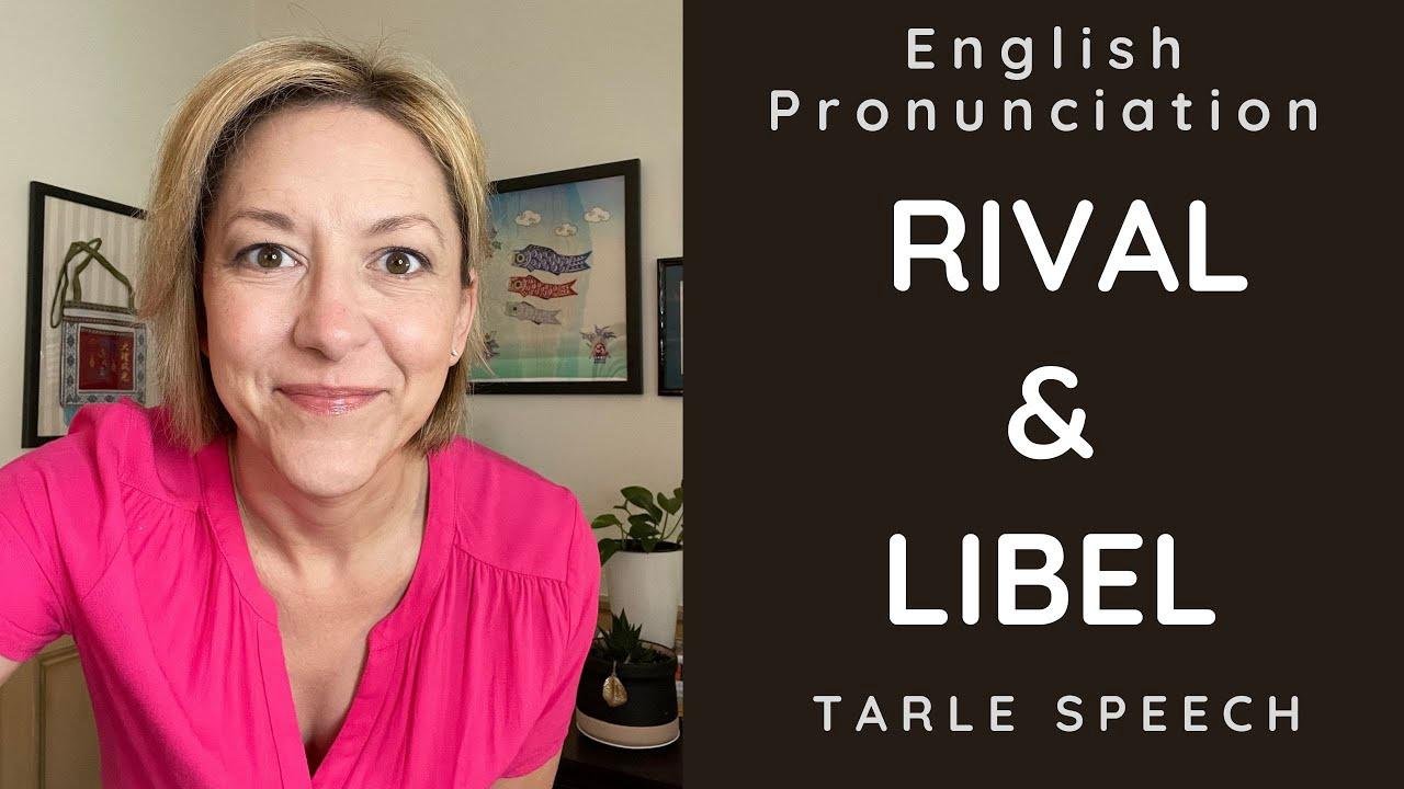 How to Pronounce RIVAL & LIBEL - American English Pronunciation Lesson