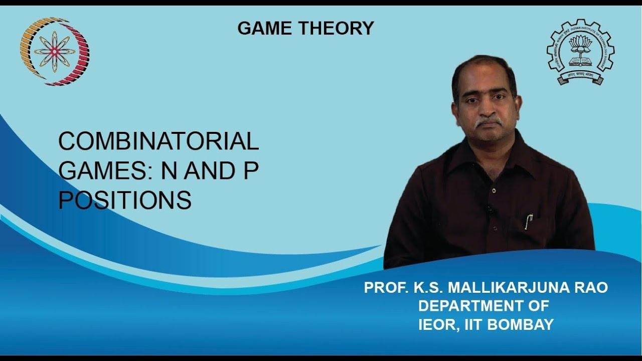 Lecture 2 : Combinatorial Games: N and P positions