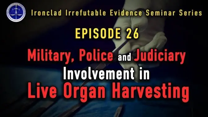 Episode 26: Military, Police and Judiciary Involvement in Organ Harvesting