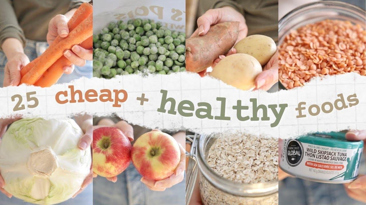 25 HEALTHY + CHEAP FOODS to Buy on a Budget | Save Money on Groceries