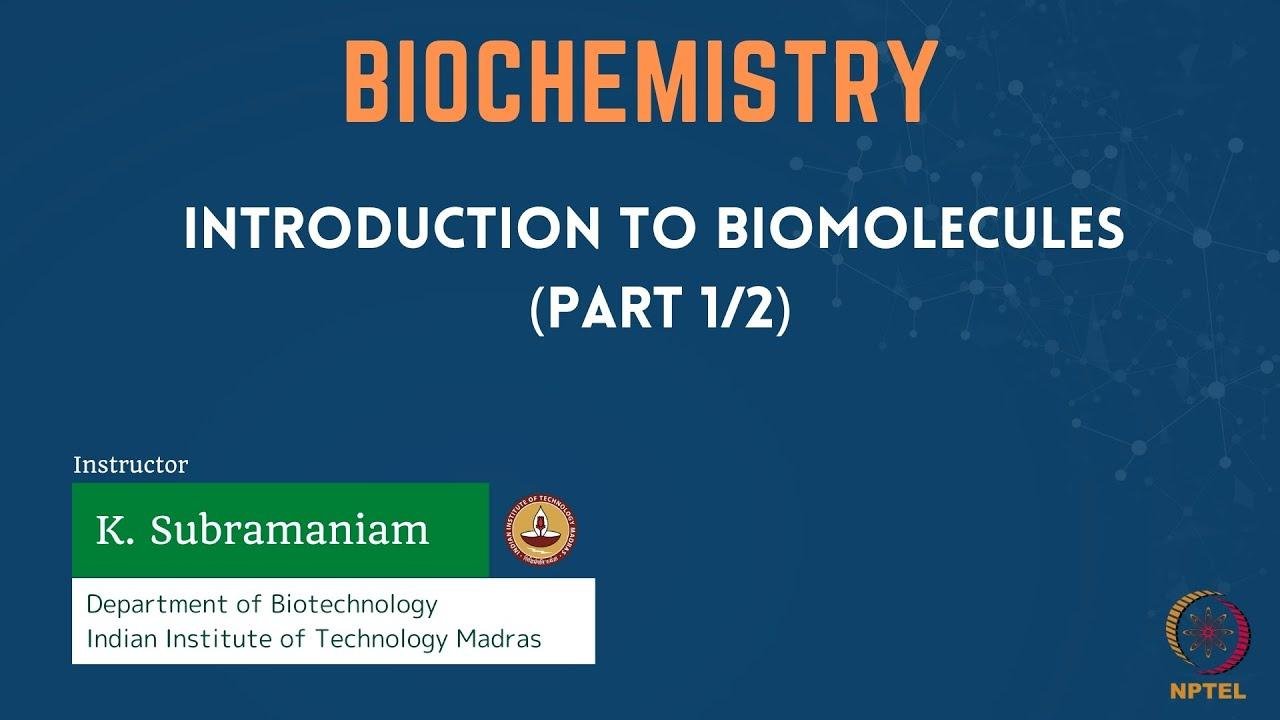 Introduction to Biomolecules (Part 1/2)