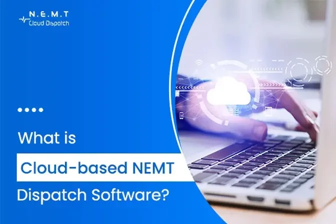 What is cloud-based NEMT dispatch software?