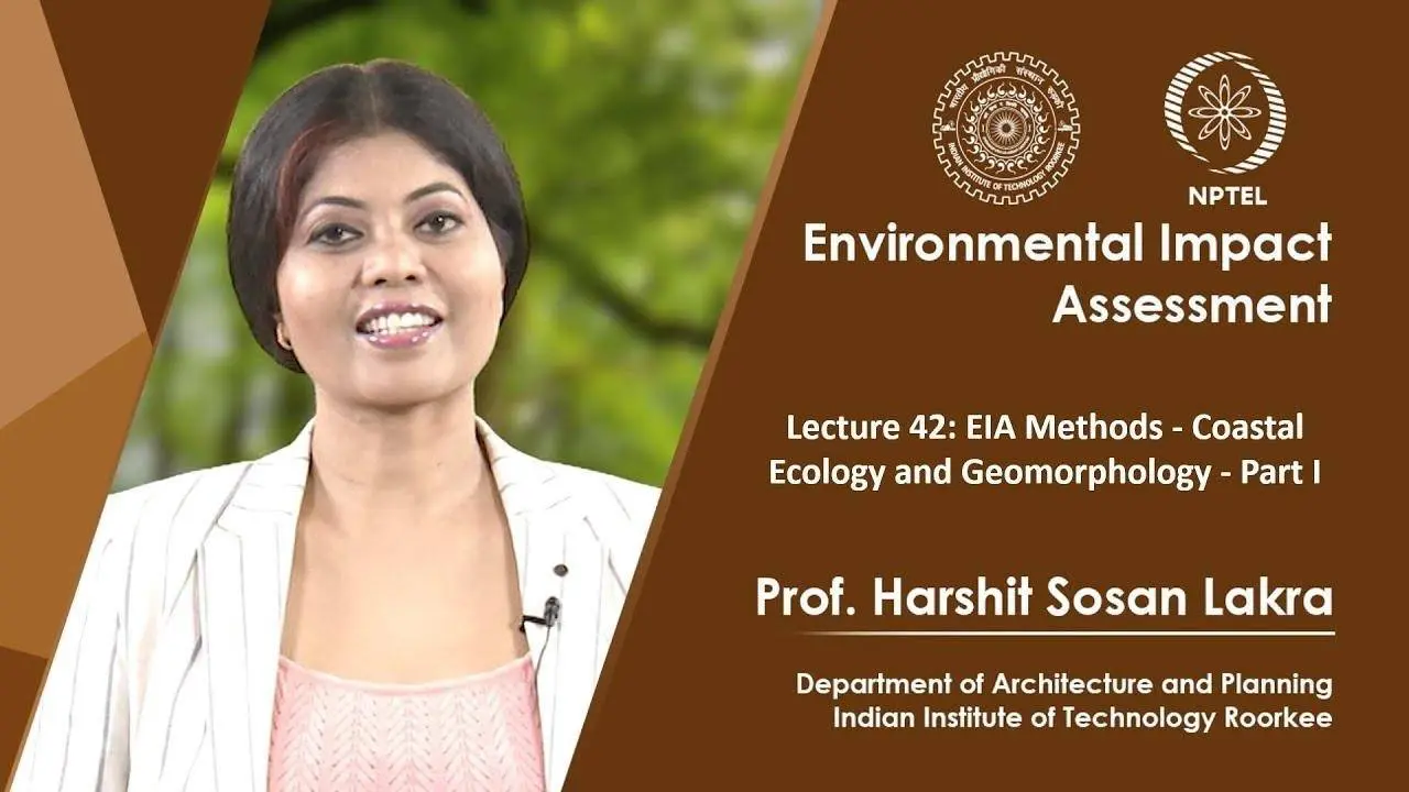 Lecture 42: EIA Methods - Coastal Ecology and Geomorphology - Part I