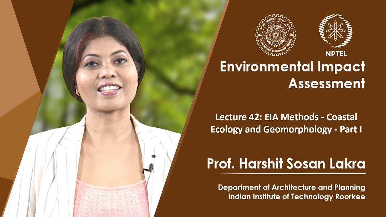 Lecture 42: EIA Methods - Coastal Ecology and Geomorphology - Part I