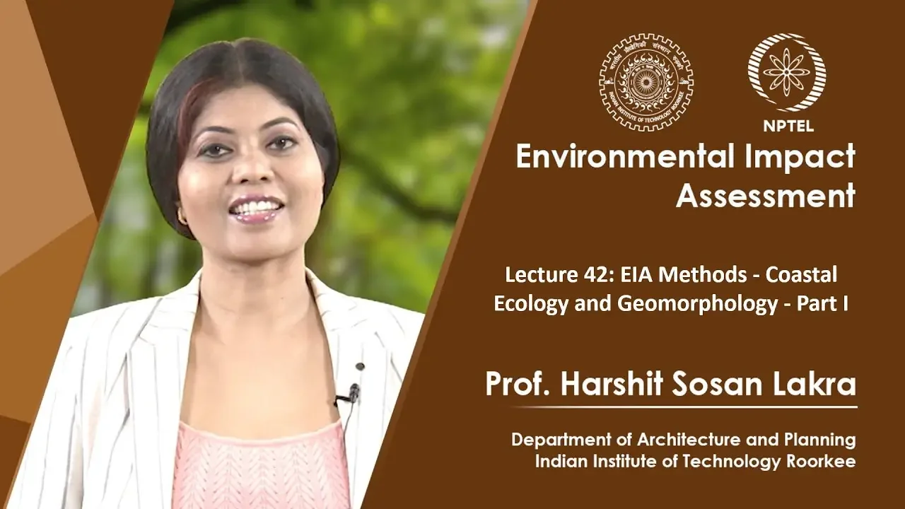 Lecture 42: EIA Methods - Coastal Ecology and Geomorphology - Part I