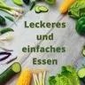 Leckeres und einfaches Essen