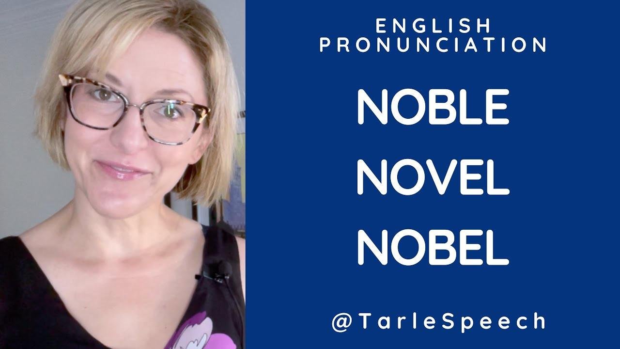 How to Pronounce NOBLE, NOVEL, NOBEL - American English Pronunciation Lesson