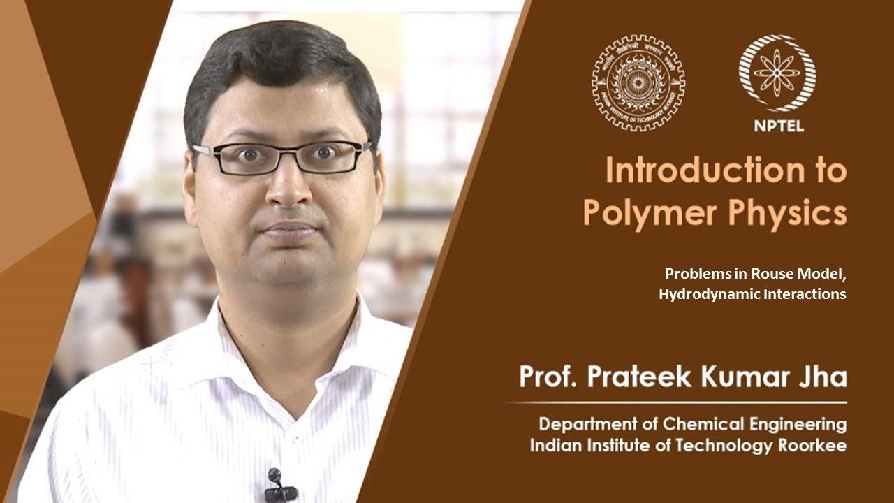 Lecture 45-Problems in Rouse Model, Hydrodynamic Interactions