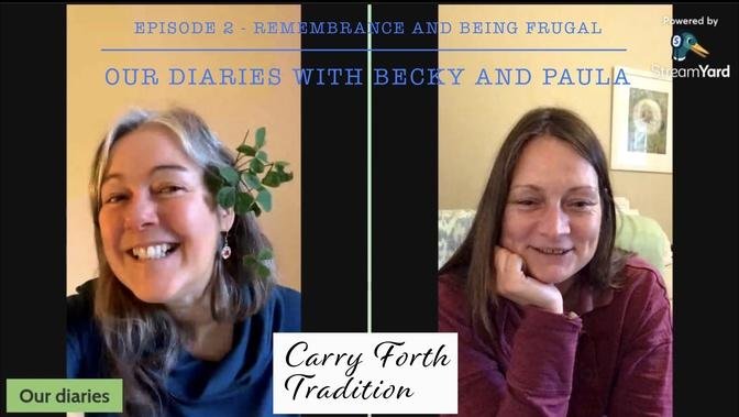 Our Diaries with Becky and Paula - Episode 2 - Remembrance Day, being frugal and self-reliance.