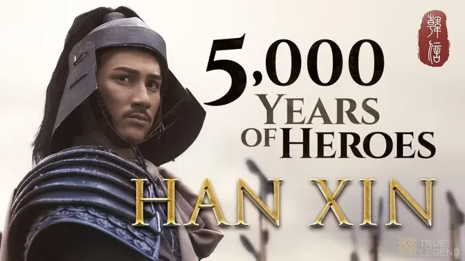 5,000 Years of Heroes - Han Xin
