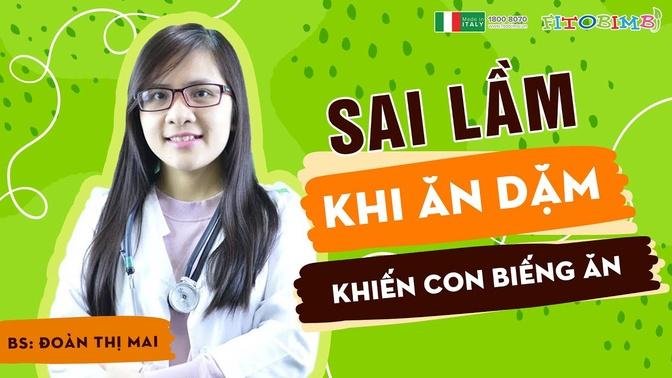 Sai lầm khi ăn dặm khiến con biếng ăn?