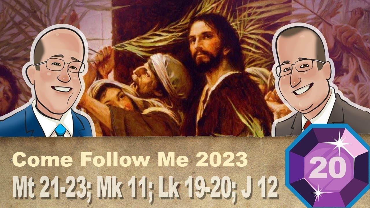 Scripture Gems S04E20-Come Follow Me: Matthew 21-23; Mark 11; Luke 19-20; John 12 (May 15-21, 2023)